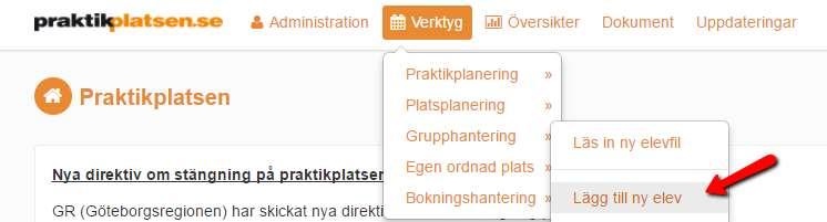 Verktyg -> Grupphantering -> Lägg till ny elev Fyll i elevens uppgifter o Personnummer, förnamn och efternamn är obligatoriska Övriga fält är frivilliga, men är bra att ha som kontaktuppgifter för