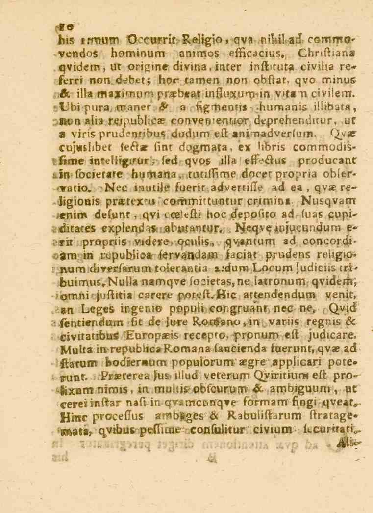 10 bis irmum Occul-rlt Relig.o, _I.il acl eemmovendos bominum animos efficacius, Chnfbana qvidetn.ur origine divina, inter infi>ruta civil. re» ferri non d_b_t; hoc- tamen non obfiar.