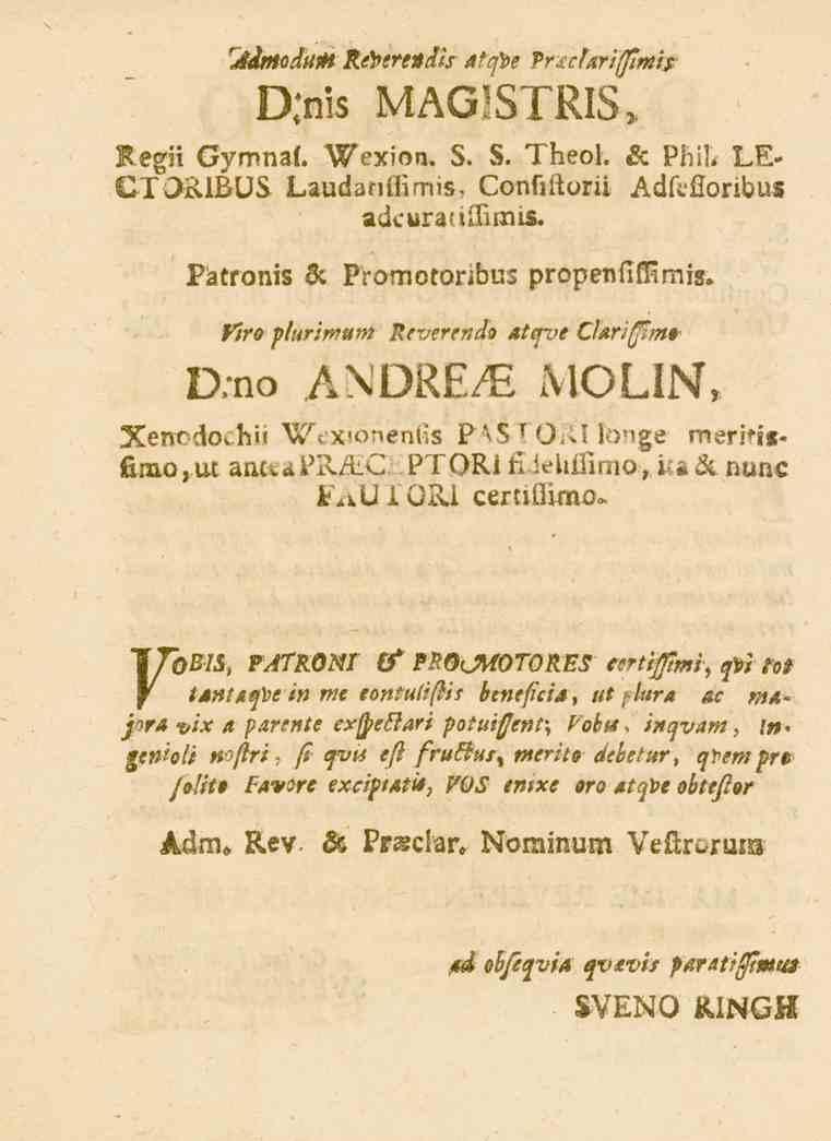 !Jdmoduo Reterendis Afrp>e TncUriffimis Djnis MAG!STRIS, Regii Gyrnnal. Wexion. 3. 5. Theol. öc Phil. LE- QIOZ.ILD3 Laudariiiimis, consuioril Adf_.flori.bu_. adcaratiffimis. Patron.