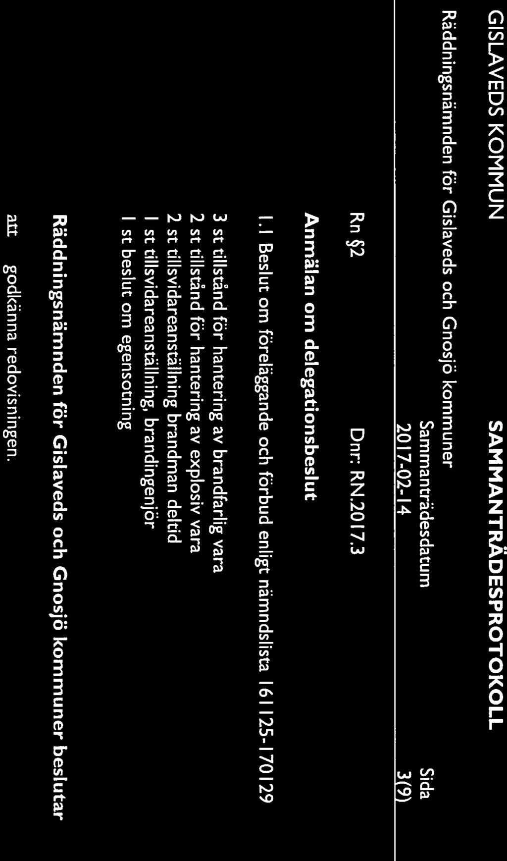 Räddningsnämnden för Gislaveds och Gnosjö kommuner 20 17-02-14 3 (9 Rn 2 Dnr: RN.2017.3 Anmälan om delegationsbeslut.