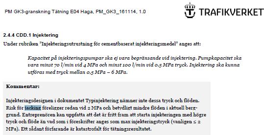 Skadliga tätningsmetoder Trafikverket har avseende kapacitet på injekteringspumpar angett höga injekteringstryck och stora flöden av bruksblandning.