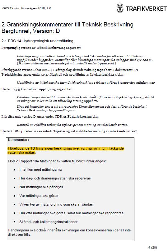 Att Trafikverket inte tagit fram något kontrollprogram för täthetsmätningar är en brist av det allvarligaste slaget (kategori 3).