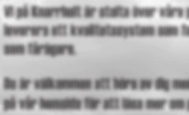 Vi på Knarrhult är stolta över våra produkter och vårt