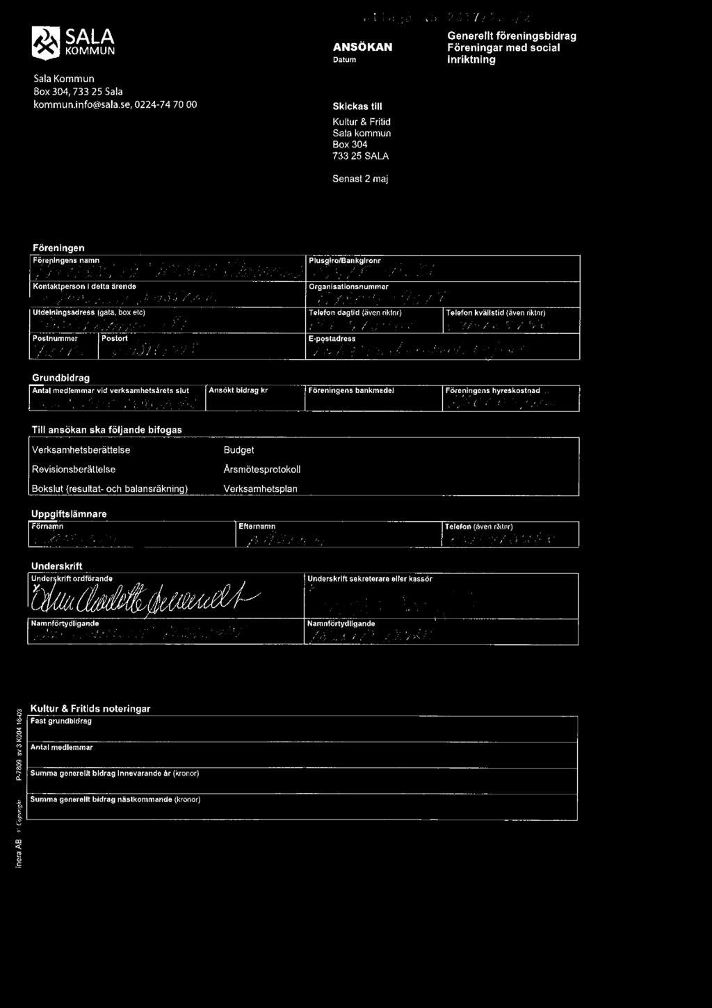 lnera AB "* Copyright [7-7809 sv 3 K004 16-03 t ;», _:2: (i: 1 "f/ _, & SALA Generellt föreningsbidrag KOMMUN ANSÖKAN Föreningar med social Datum inriktning Sala Kommun Box 304, 733 25 Sala kommun.