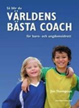 Att vara coach Om att skapa en utvecklande ledarkultur Ta chansen att samla alla tränare/ledare i föreningen för att skapa en gemensam plattform att stå på.