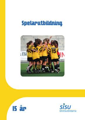 Skapa delaktighet och teamkänsla Material för utveckling Spelarutbildningsmaterial För att ge era aktiva en så bred utbildning som möjligt har vi på SISU