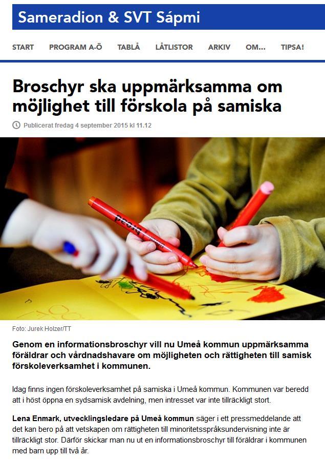 2015 Information om rätten till förskola Många känner inte till sina rättigheter till förskola på finska och samiska.