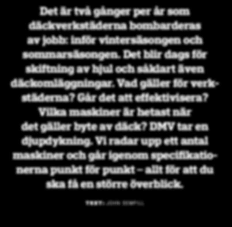 Det blir dags för skiftning av hjul och såklart även däckomläggningar.