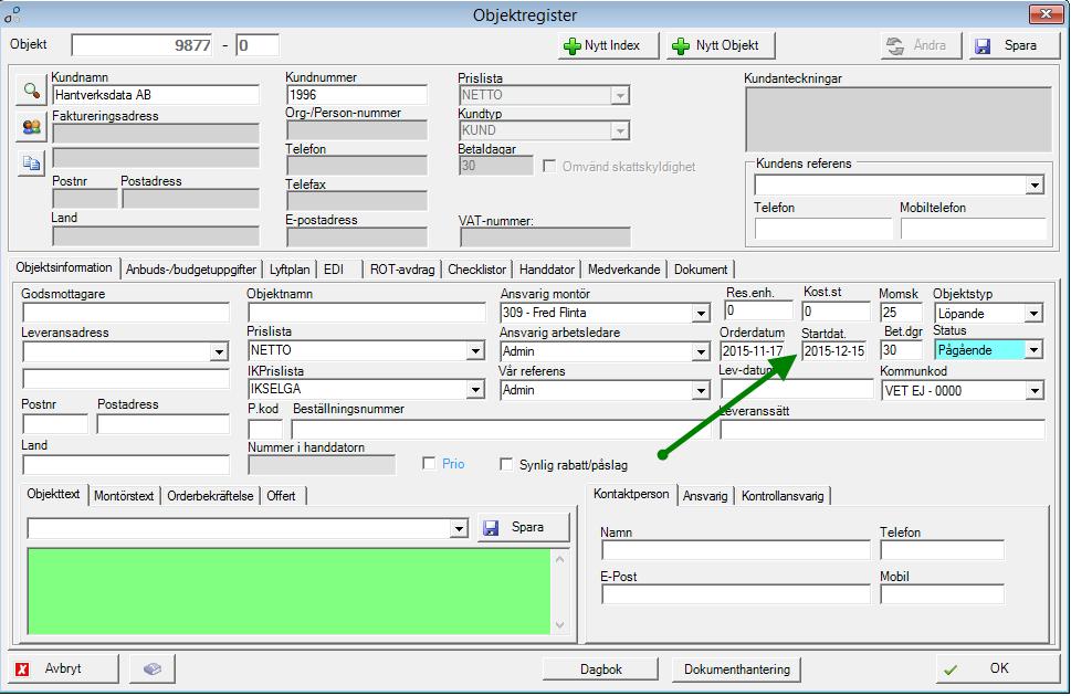 Startdatum på objekt Nu kan man ange ett startdatum