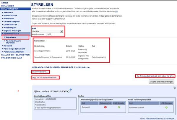 MINA TJÄNSTER - ADMINISTRATION - STYRELSEN Här kan de förtroendevalda som har behörighet förtroendevald admin göra styrelseändringar.