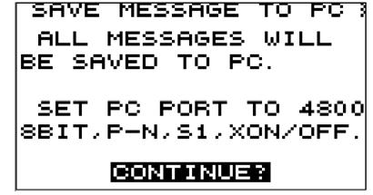 Inställningar på PC för att kommunicera Baud Rate: Character Length: Stop Bit: Parity: X Control: 4800 bps 8 bit 1 bit None XON/XOFF Ladda ner meddelande till en PC Ställ in datorn för