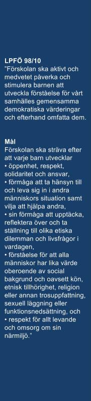 Goda värderingar Futuraskolan har en stark och levande värdegrund. De värdeord som främst kännetecknar vår kultur är Progressivitet, Energi och Respekt.