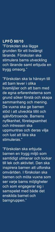 Ett löfte På Futuraskolan har vi ett löfte: Varje barn ska synliggöras, utmanas och lyckas. Alla får möjlighet att utveckla kunskaper och färdigheter utifrån sina egna förutsättningar. Det lovar vi.