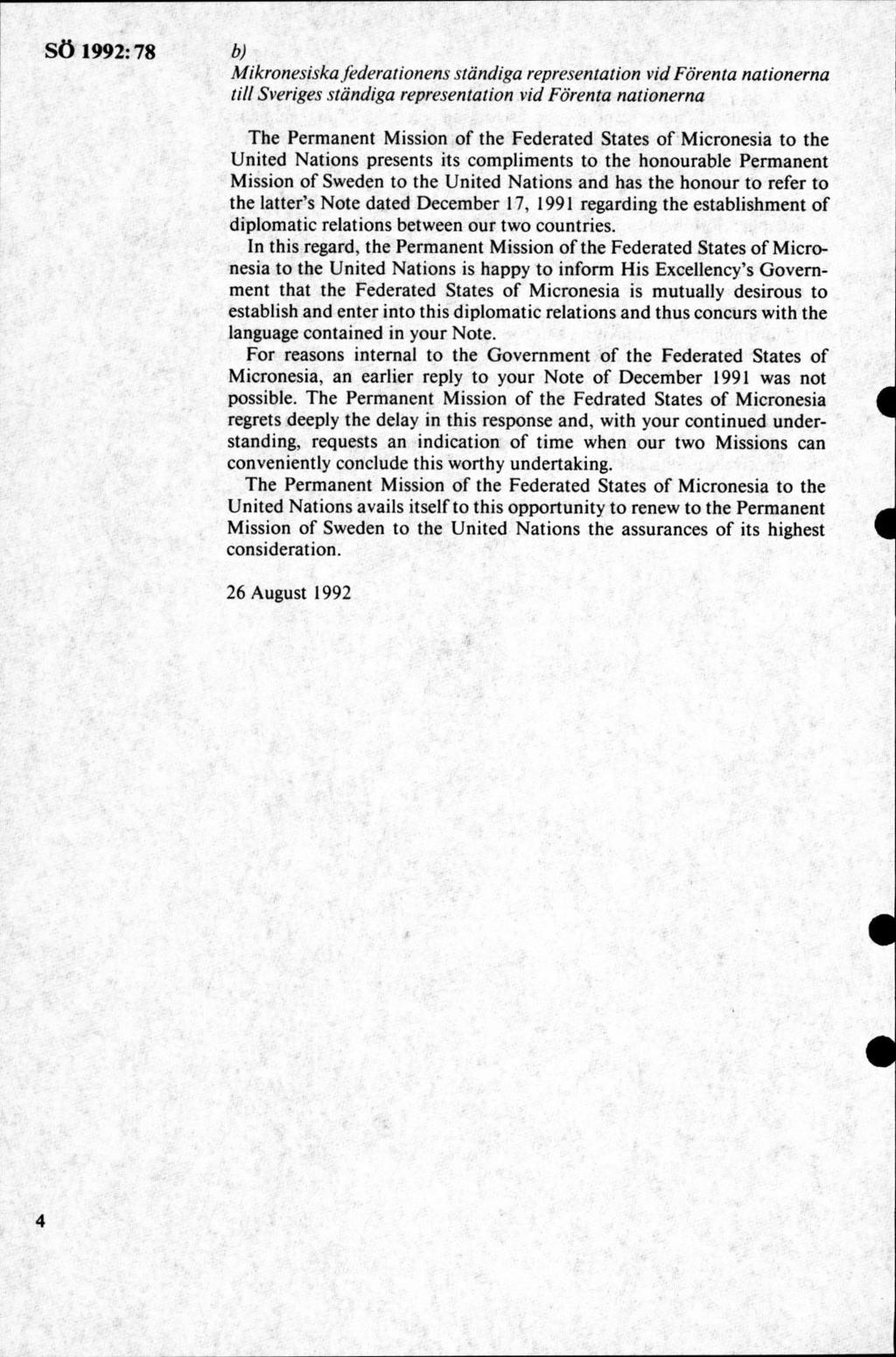 SÖ 1992:78 b) Mikronesiska federationens ständiga representation vid Förenta nationerna till Sveriges ständiga representation vid Förenta nationerna The Permanent Mission of the Federated States o f