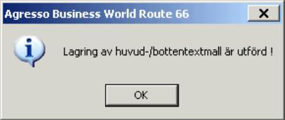 Signal erhålls om att Lagring av huvud-/bottentextmall är utförd.