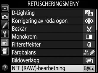 NEF (RAW)-bearbetning G-knappen N retuscheringsmeny Skapa JPEG-kopior av NEF (RAW)-fotografier. 1 Välj NEF (RAW)-bearbetning.