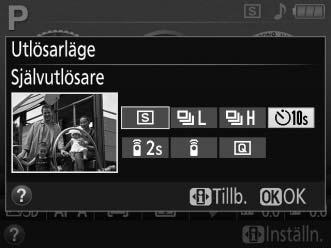 Självutlösar- och fjärrkontrolläge Självutlösaren och fjärrkontroll ML-L3 (säljs separat) (0 210) gör det möjligt för fotografen att befinna sig på avstånd från kameran när fotot tas.