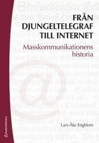 Från djungeltelegraf till internet : masskommunikationens historia PDF ladda ner LADDA NER LÄSA Beskrivning Författare: Lars-Åke Engblom.