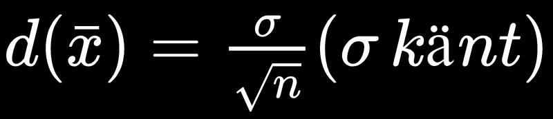 Princip [Medelvärdet] ± [α/2-kvantil]*[medelfelet]