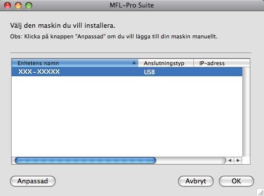 USB Mcintosh d e f Brother-progrmvrn söker efter Brotherenheter. Mrker mskinen i listn och klick på OK. När den här skärmen viss, klick på OK. 12 Instller Presto! PgeMnger När Presto!