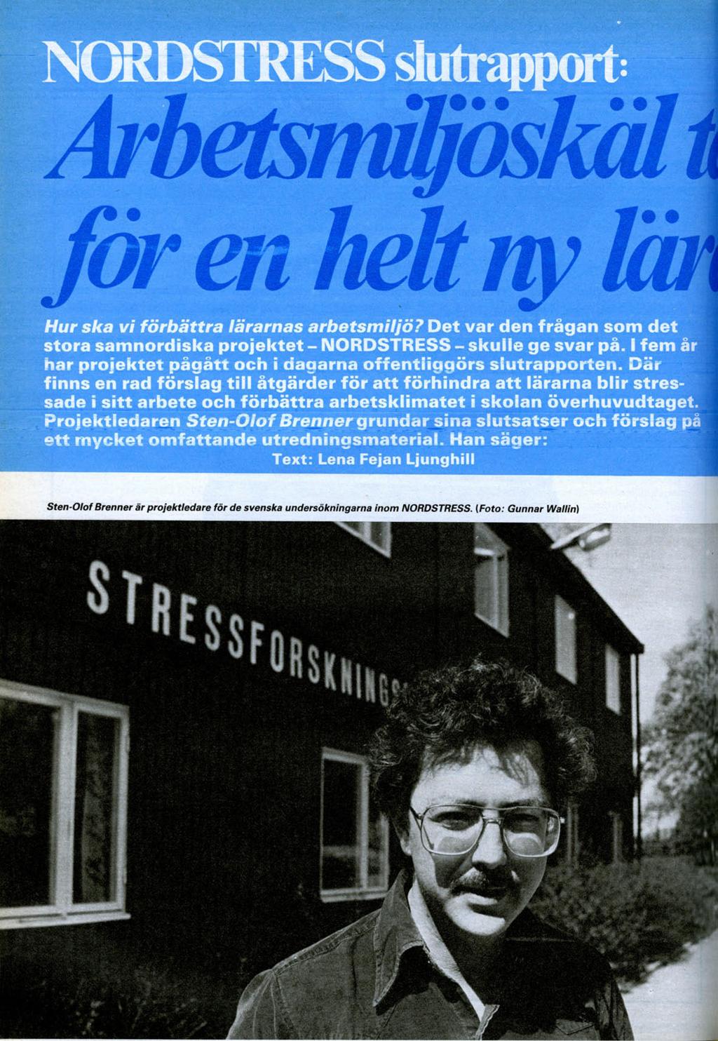 JRDSTRESS shrtrappor Hur ska vi förbättra lärarnas arbetsmiljö? Det var den frågan som det stora samnordiska projektet - NORDSTRESS - skulle ge svar på.