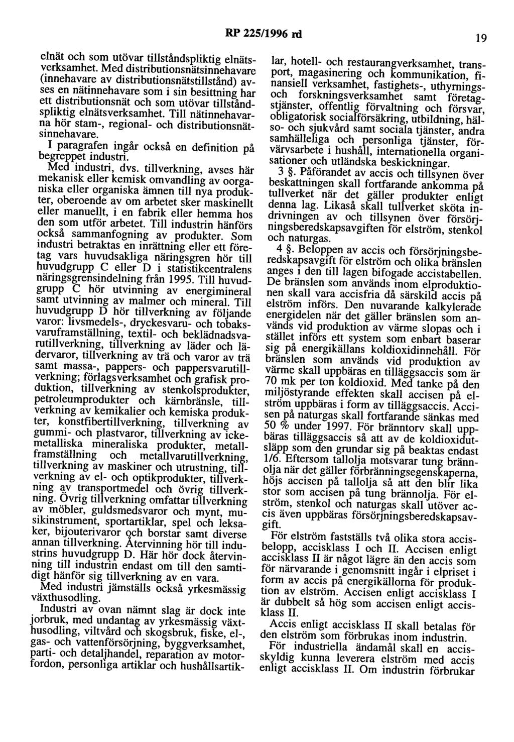 RP 225/1996 rd 19 elnät och som utövar tillståndspliktig elnätsverksamhet.