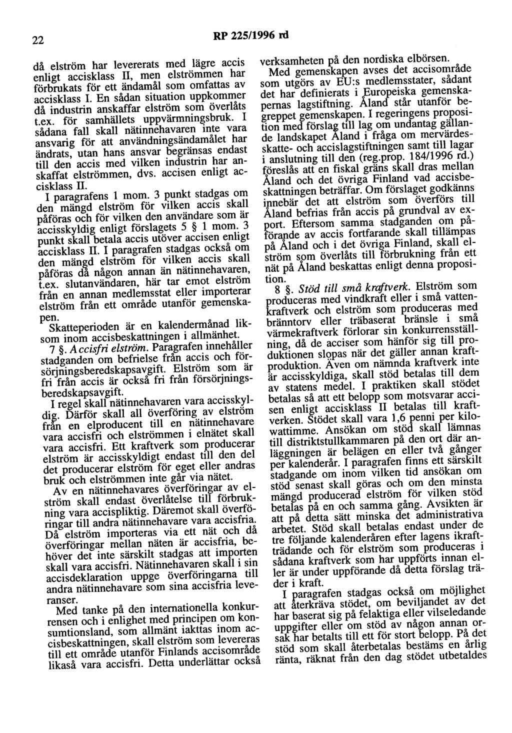 22 RP 225/1996 rd då elström har levererats med lägre accis enligt accisklass II, men elströmmen har förbrukats för ett ändamål som omfattas av accisklass l.