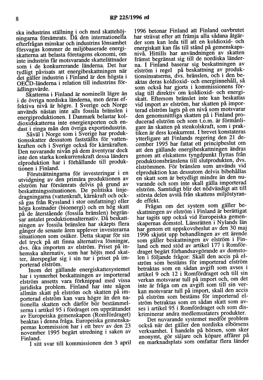 8 RP 225/1996 rd ska industrins ställning i och med skattehöjningarna försämrats.