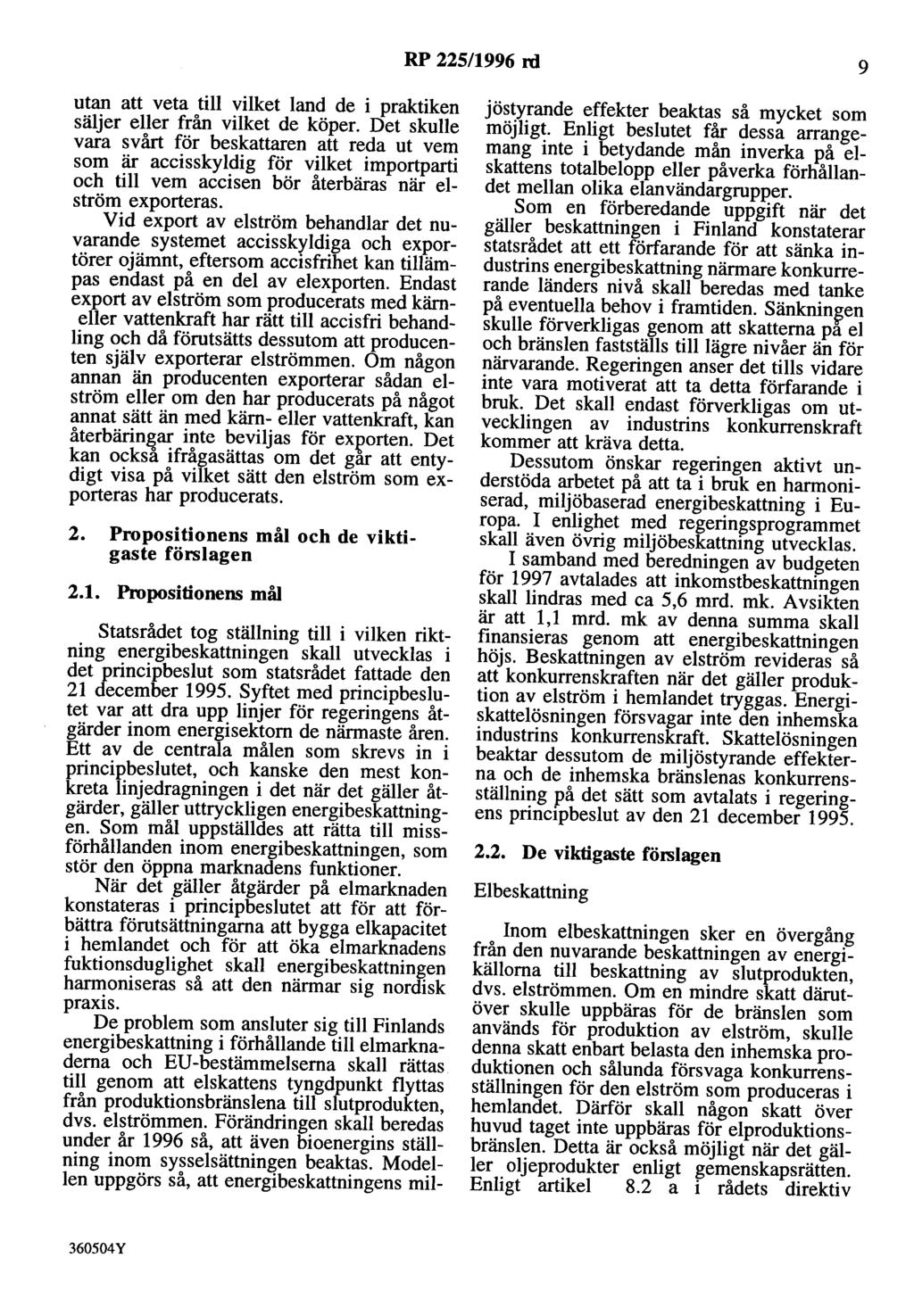 RP 225/1996 rd 9 utan att veta till vilket land de i praktiken säljer eller från vilket de köper.