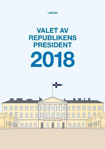 Valets andra omgång, om den ordnas, är söndag 11.2.2018. Med detta medlemsblad får du en broschyr som berättar om presidentvalet och hur du ska rösta.