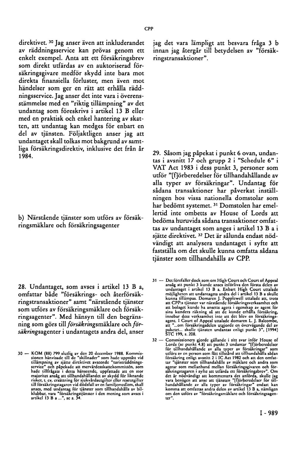 CPP direktivet. 30 Jag anser även att inkluderandet av räddningsservice kan prövas genom ett enkelt exempel.