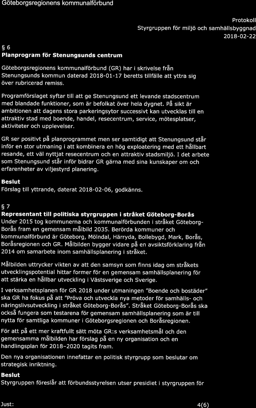 Göteborgsreg ionens komm una lfö rbu nd s6 Planprogram för Stenungsunds centrum @ Protokoll Styrgruppen för miljö och samhällsbyggnad 2078-02-22 Göteborgsregionens kommunalförbund (GR) har i