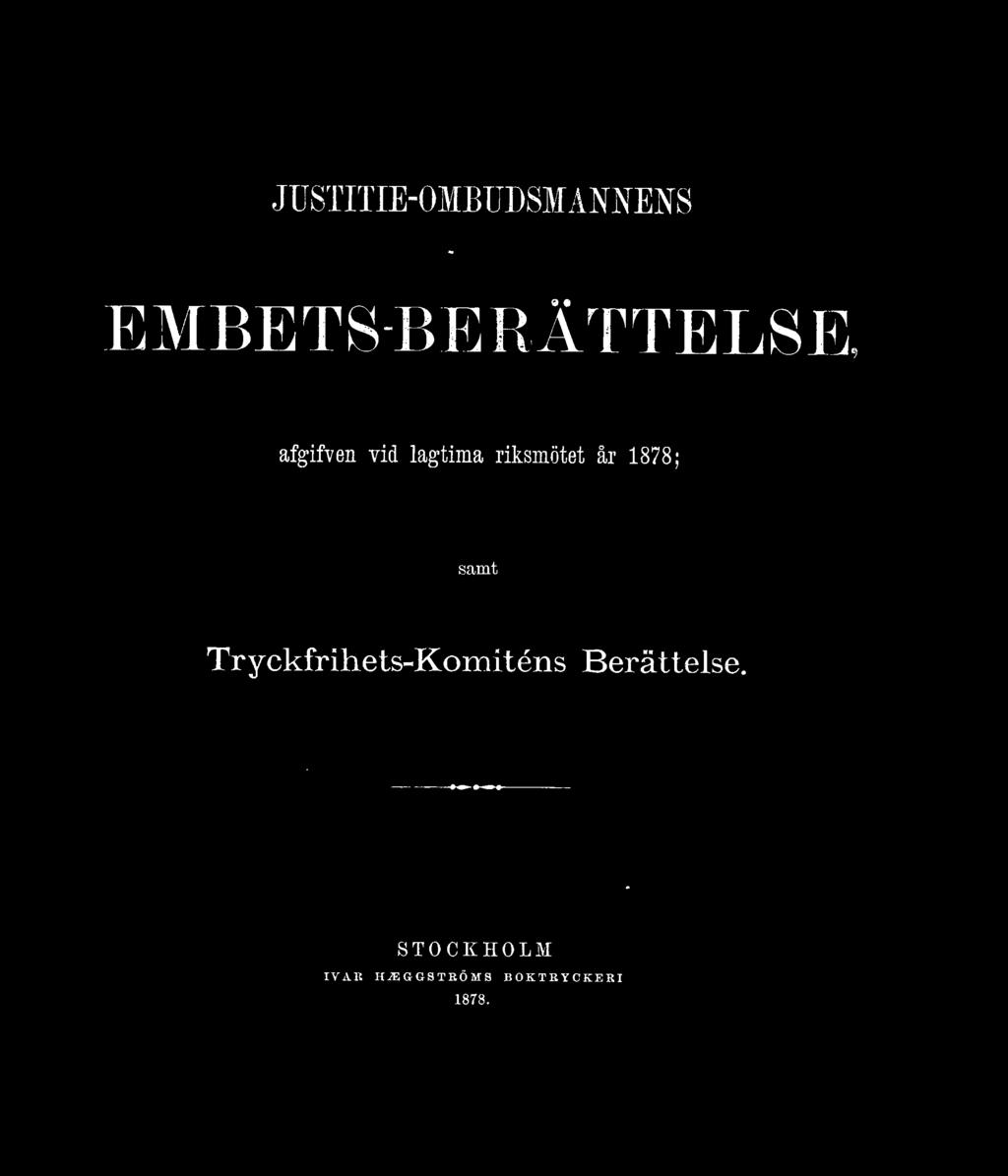 samt Tryckfrihets-Komiténs Berättelse.