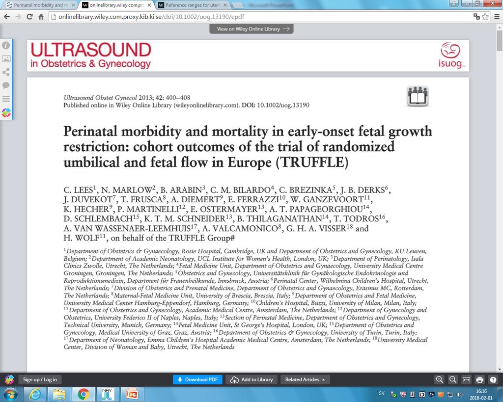 TRUFFLE Prospektiv randomiserad multicenter studie 2005 2010. Primärt utfall = överlevnad utan neurologisk skada vid 2 års ålder. AC < 10e percentilen, BFK 1-3ab, 26-31+6 gestationsveckor vid diagnos.