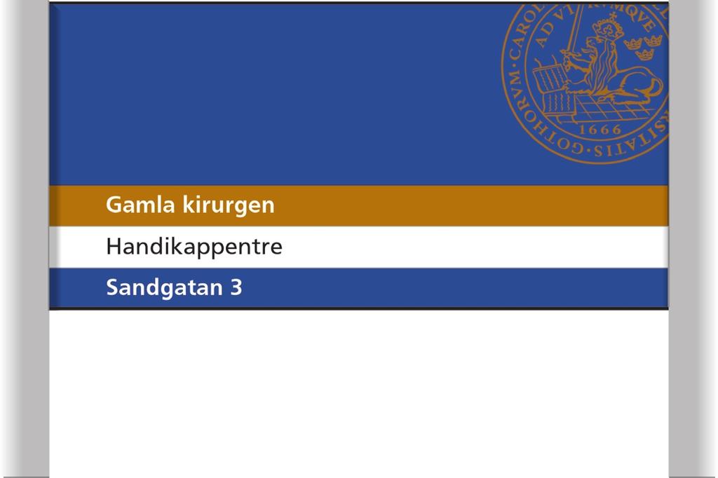Lunds universitet skyltmanual 7 Hänvisningsskylt Skylten används som hänvisande skylt inom universitetsområdet, och skall visa vägen till en fastighet inom universitetsområdet.