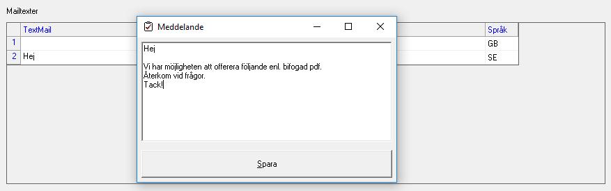 System Mailtexter Via System > System > fliken Textregister kan man ange en standardtext för mail.