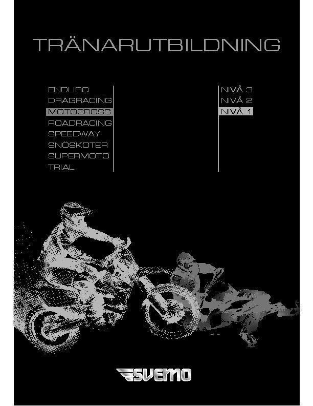 Tränarutbildning Nivå 1 Distrikt, kurs Svemo tog 2011 fram en ny tränarutbildning i motocross.