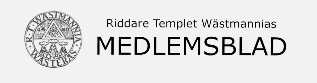 Årg. 41 Hemsida: www.rtwastmannia.se Nr 3-2017 TEMPLET FYLLDE 100 ÅR NY MEDLEM Från 100-årsjubilëet 8 april 2017. Fr v.