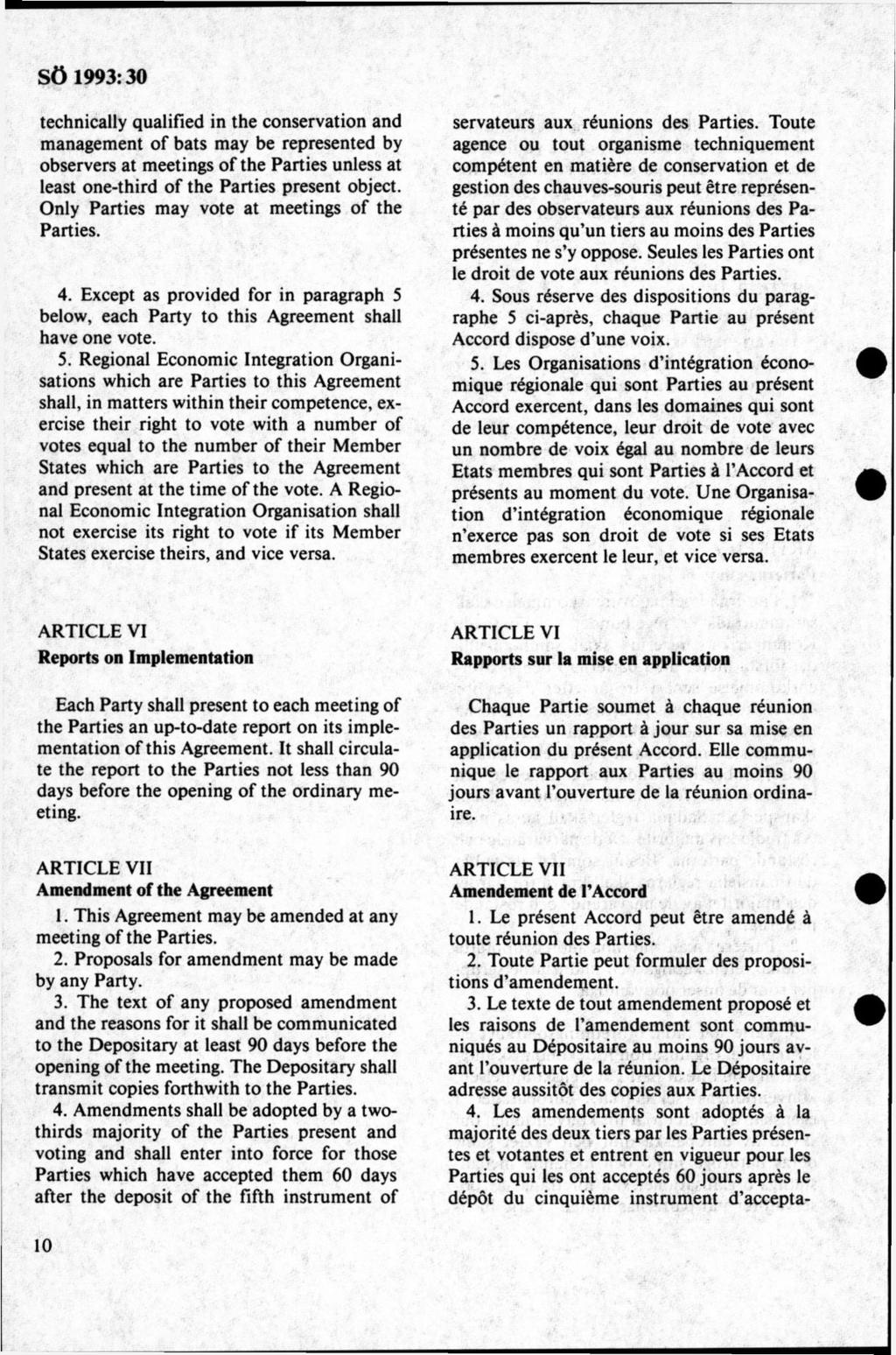 technically qualified in the conservation and management o f bats may be represented by observers at meetings o f the Parties unless at least one-third of the Parties present object.