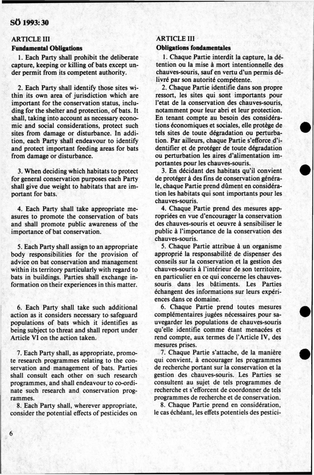 ARTICLE III Fundamental Obligations 1. Each Party shall prohibit the deliberate capture, keeping or killing o f bats except under pennit from its com petent authority. 2.