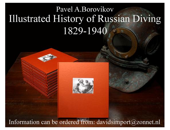 Nya böcker om dykhistoria Ny bok om dykning i Ryssland från 1829 till 1940 av Dr. Pavel Borovikov har utkommit.