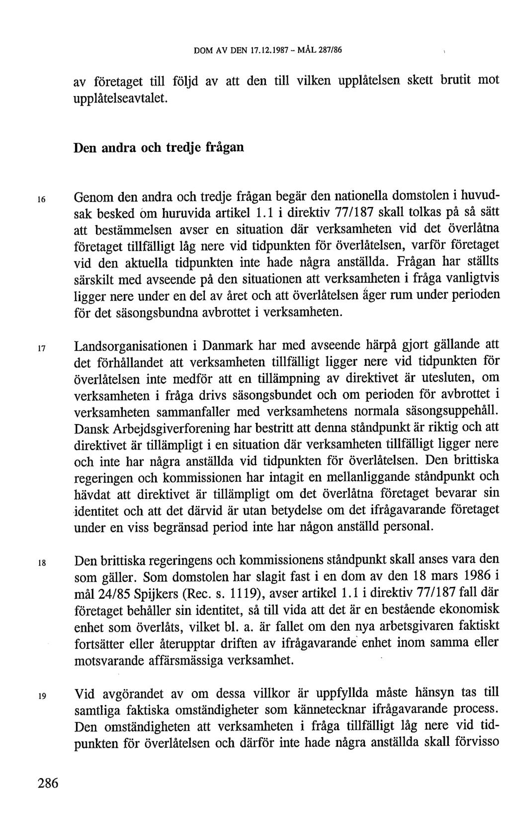DOM AV DEN 17.12.1987 - MAL 287/86 av företaget till följd av att den till vilken upplåtelsen skett brutit mot upplåtelseavtalet.