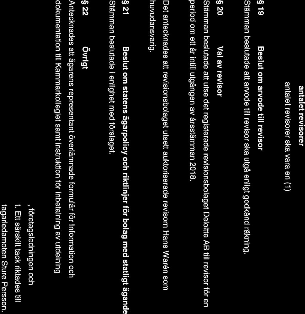 Lars Djerf Thomas Esbjörnsson GS-facket Ledarna 78 Beslut om antalet revisorer Stämman beslutade att antalet revisorer ska vara en (1).
