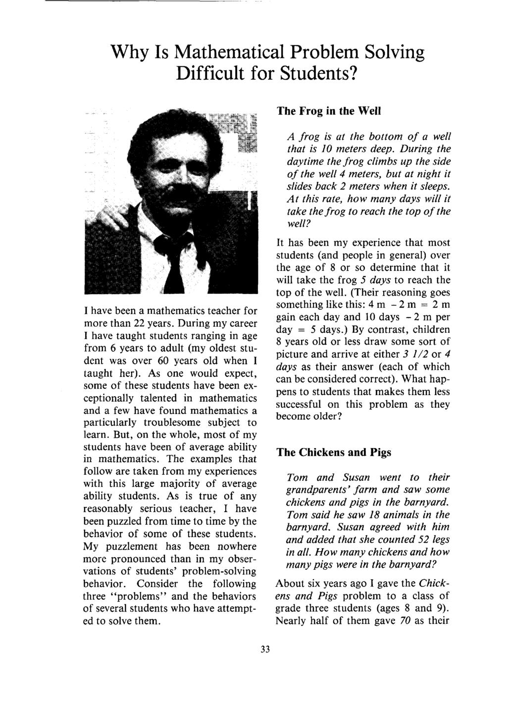 Why Is Mathematical Problem Solving Difficult for Students? The Frog in the Well I have been a mathematics teacher for more than 22 years.