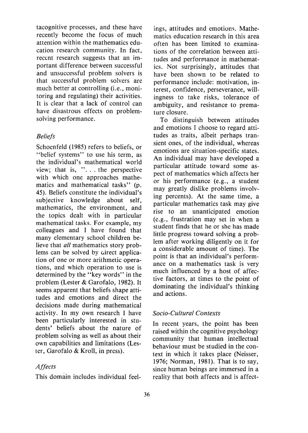 tacognitive processes, and these have recently become the focus of much attention within the mathematics education research community.