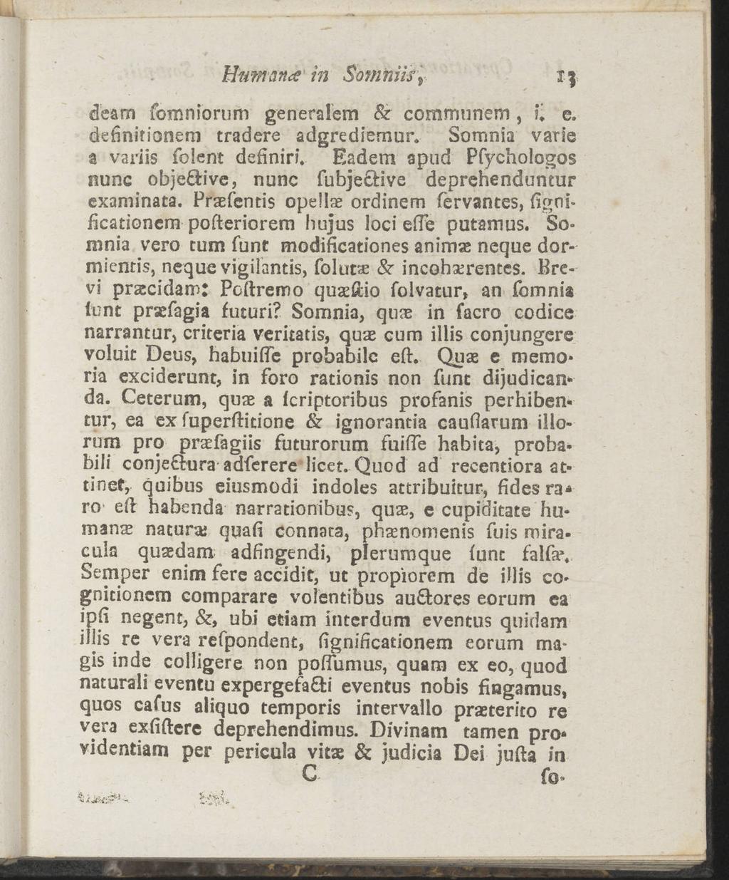 Humana in Sornniis, n dearn fomniorum generalem 8z communem, t e. definitionen! tradere adgrediemur. Somnia varie a variis folent definiri.