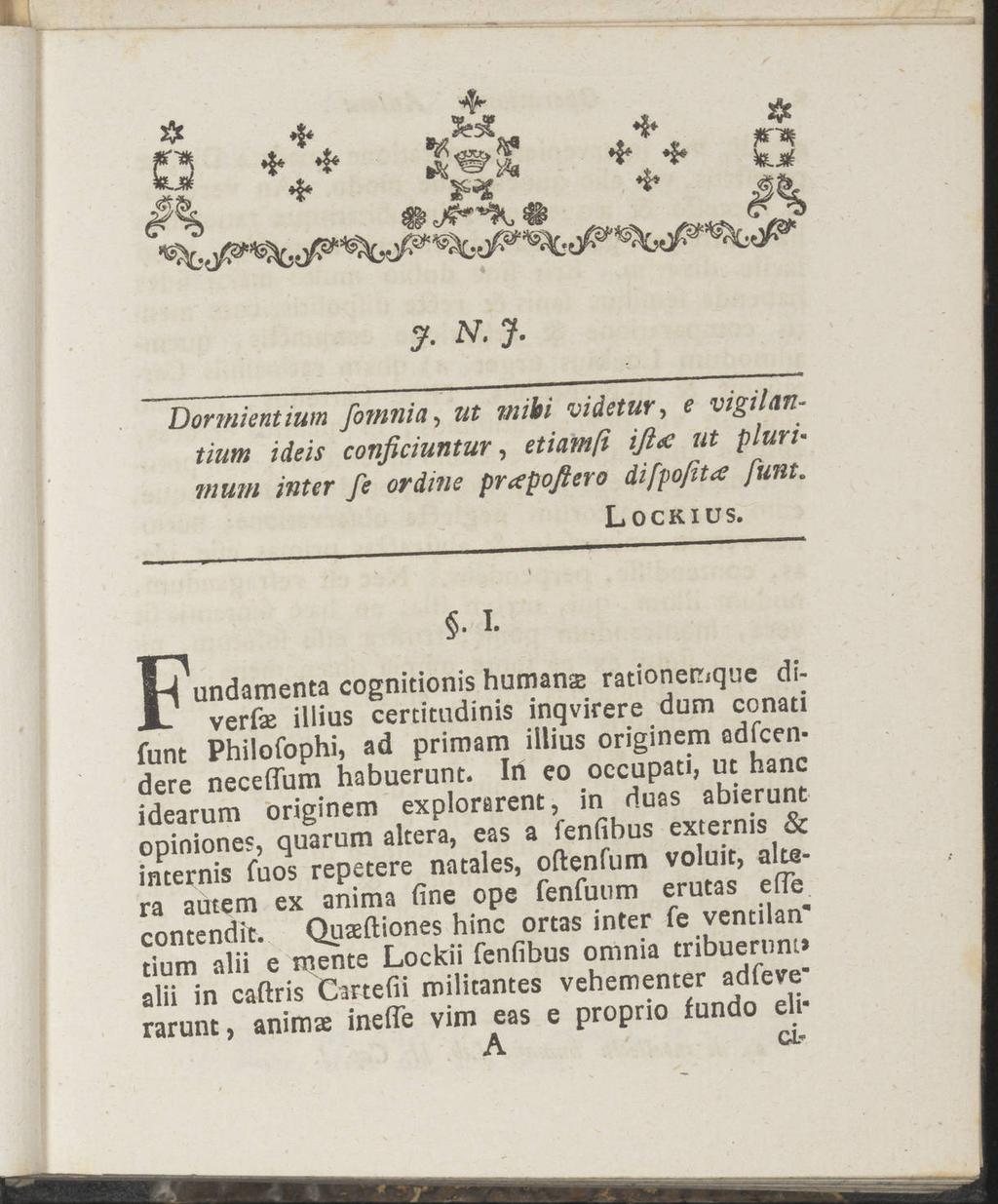 J. N. J. vigilan- Dormientium fomnia, ut mihi videtur, e tium ideis conficiuntur, etiamfi ifttf ut pluri' mum inter fe ordme prcepofiero di[pofita funt Lockius.. I.