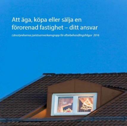 Broschyr 2016 om privatpersoners situation vid ägande, försäljning eller köp av bostadsfastigheter som kan vara förorenade. 1.