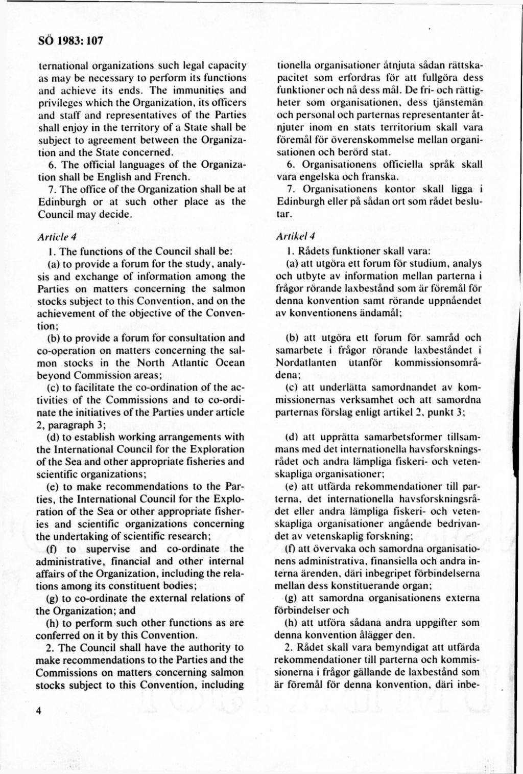 ternational organizations such legal capacity as m ay be necessary to perform its functions and achieve its ends.