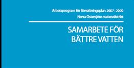 Arbetsprogram för vattenförvaltningen 2007-2009 Norra Östersjöns vattendistrikt inför Förslag till AP